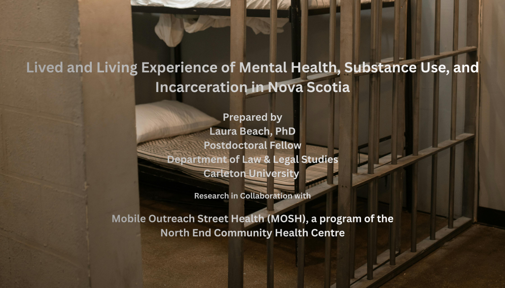 STUDY FINDS INADEQUATE SUPPORTS FOR MENTAL HEALTH AND ADDICTIONS IN NOVA SCOTIA’S PROVINCIAL PRISONS ALONGSIDE INSUFFICIENT RELEASE PLANNING, GAPS IN CONTINUITY OF CARE