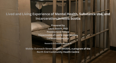 STUDY FINDS INADEQUATE SUPPORTS FOR MENTAL HEALTH AND ADDICTIONS IN NOVA SCOTIA’S PROVINCIAL PRISONS ALONGSIDE INSUFFICIENT RELEASE PLANNING, GAPS IN CONTINUITY OF CARE